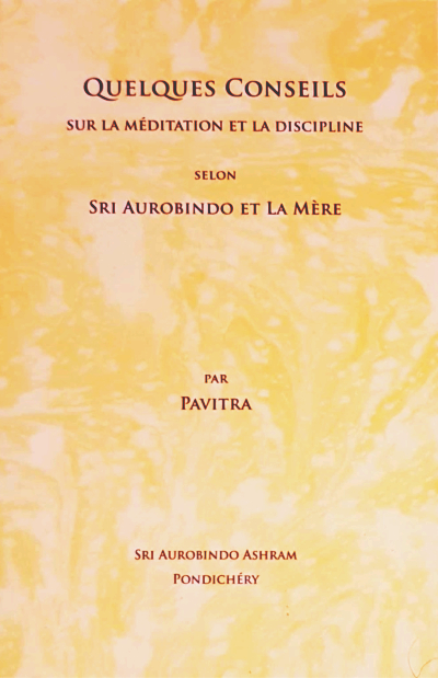 QUELQUES CONSEILSâ€ selon Sri Aurobindo et la Mère  [Sabda]