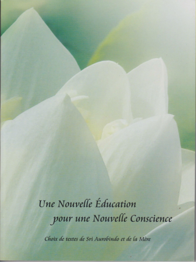 UNE NOUVELLE EDUCATION pour une nouvelle conscience [Aurobindo & Mère/Sabda]