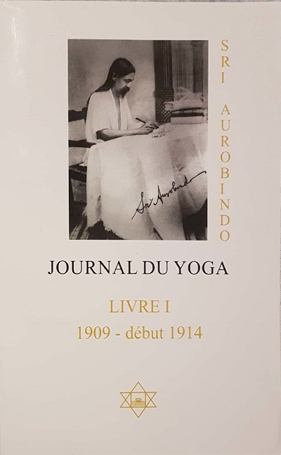 JOURNAL DU YOGA. Livre 1 : 1909-1914 [Aurobindo/Sabda]