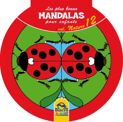 MANDALAS. Les plus beaux mandalas pour enfants - Volume 12 - Nature [Macro]