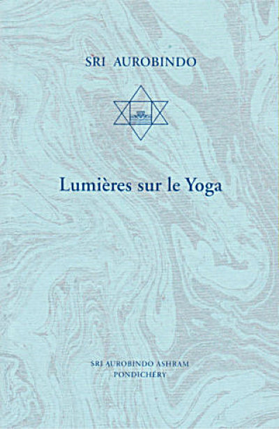 LUMIERES SUR LE YOGA [Aurobindo/Sabda]