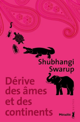 DERIVE DES AMES ET DES CONTINENTS [Shubhangi Swarup/Métailié poche]