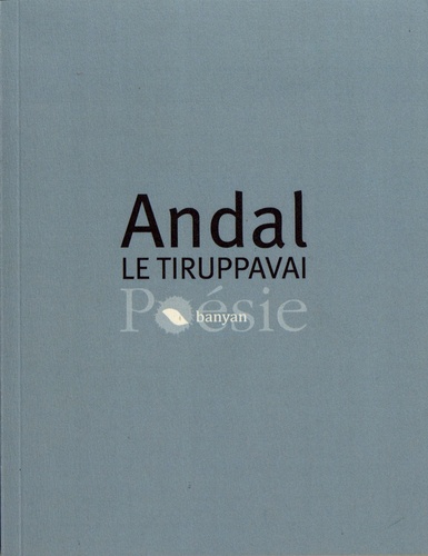 LE TIRUPPAVAI. Edition bilingue français-tamoul [Andal/Banyan]