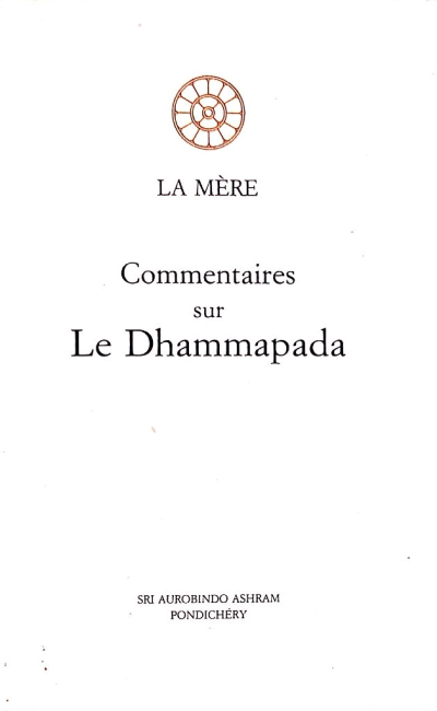 COMMENTAIRES SUR LE DHAMMAPADA [La Mère/Sabda]