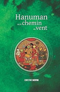 HANUMAN OU LE CHEMIN DU VENT [Christine Devin / Discovery]