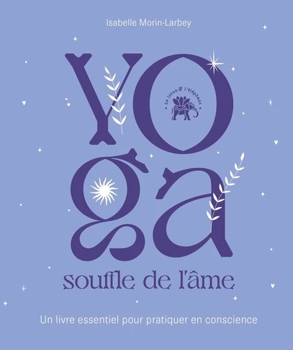 YOGA SOUFFLE DE L'AME [Isabelle Morin-Larbey / Lotus Eléphant]