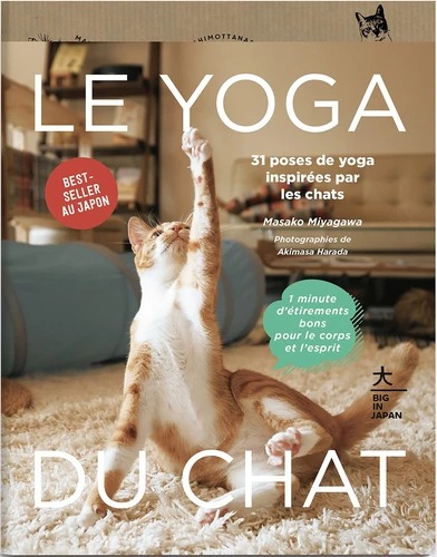 LE YOGA DU CHAT. 31 poses de yoga inspirées par les chats [Masako Miyagawa / Hachette]