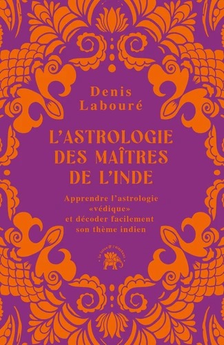 L'ASTROLOGIE DES MAITRES DE L'INDE [Denis Labouré / Lotus & Elephant]