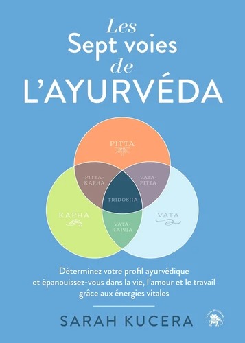 LES SEPT VOIES DE L'AYURVEDA [Sarah Kucera / Lotus & Eléphant]