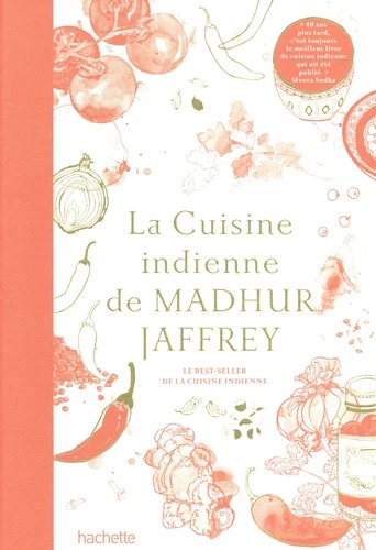 LA CUISINE INDIENNE DE MADHUR JAFFREY [Hachette]