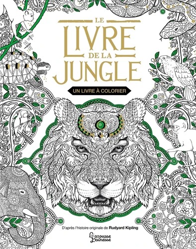LE LIVRE DE LA JUNGLE. Un livre à colorier [Kipling / Larousse]
