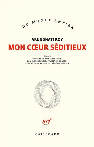 MON COEUR SEDITIEUX [Arundhati Roy/Gallimard]