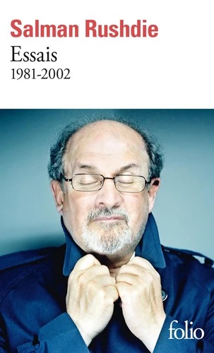 ESSAIS 1981-2002 [Salman Rushdie / Folio]