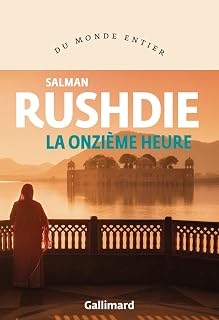 LA ONZIEME HEURE [Salman Rushdie / Gallimard]