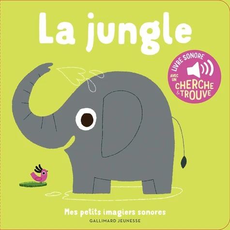 LA JUNGLE [Mes petits imagiers sonores / Gallimard]