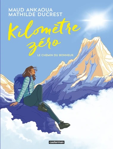 KILOMETRE ZERO [Maud Ankaoua, Mathilde Ducrest / Casterman]