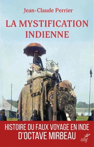 LA MYSTIFICATION INDIENNE [Jean-Claude Perrier / Cerf]