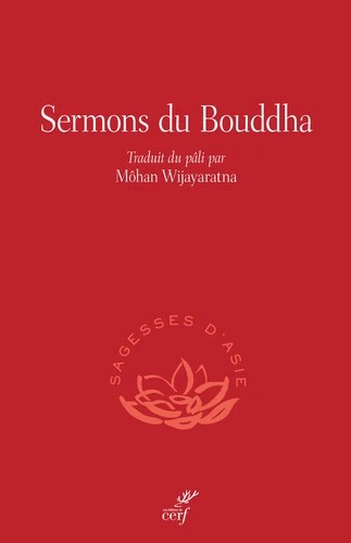 SERMONS DU BOUDDHA [Mohan Wijayaratna / Cerf]