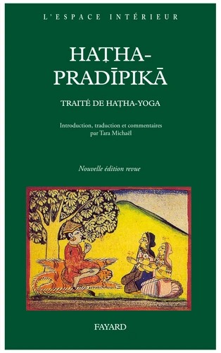 HATHA-YOGA-PRADIPIKA [Svatmarama, Tara Michaël / Fayard]