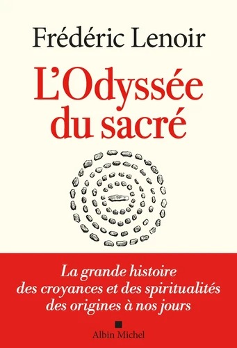 L'ODYSSEE DU SACRE [Frédéric Lenoir / Albin Michel] prix réduit 