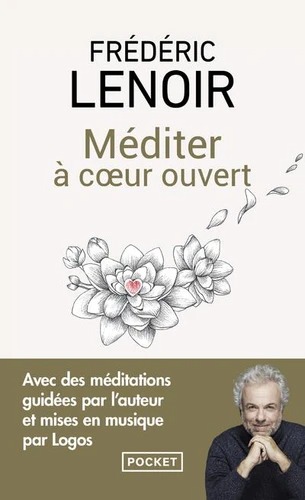 MEDITER A COEUR OUVERT [Frédéric Lenoir / Pocket]