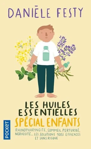 LES HUILES ESSENTIELLES SPECIAL ENFANTS [Danièle Festy / Pocket]