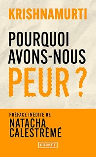 POURQUOI AVONS-NOUS PEUR ? [Krishnamurti / Pocket]