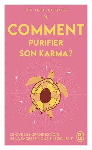 COMMENT PURIFIER SON KARMA ? [Collectif / J´ai lu]