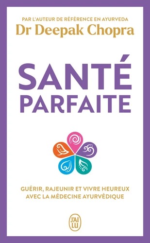 SANTE PARFAITE [Deepak Chopra / J ai Lu]