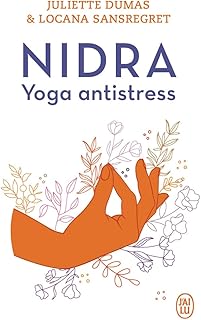 NIDRA. Yoga antistress [Juliette Dumas, Locana Sansregret / J ai Lu]