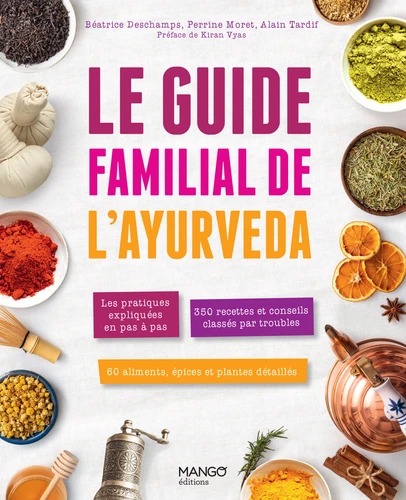 LE GUIDE FAMILIAL DE L'AYURVEDA [Collectif / Mango]