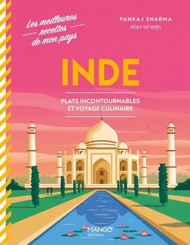 INDE. Plats incontournables et voyage culinaire [Pankaj Sharma / Mango]