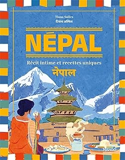 NEPAL. R&eacute;cit intime et recettes uniques [Tiana Salles / Mango]