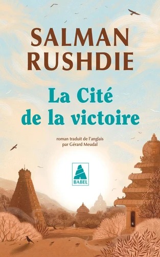 LA CITE DE LA VICTOIRE [Salman Rushdie / Babel]