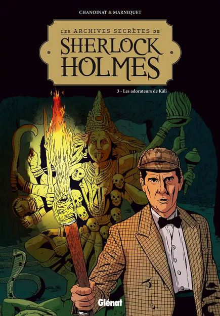SHERLOCK HOLMES. Adorateurs de Kali [Chanoinat et Marniquet / Glénat]