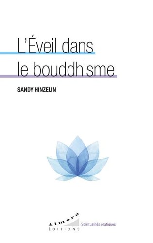 L'EVEIL DANS LE BOUDDHISME [Sandy Hinzelin / Almora]