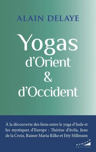 YOGAS D'ORIENT ET D'OCCIDENT [Alain Delaye / Almora]