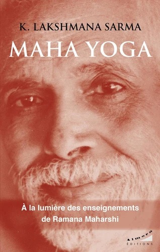 MAHA YOGA. A la lumière des enseignements de Ramana Maharshi [K.L. Sarma / Almora]