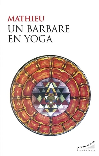 UN BARBARE EN YOGA [Mathieu / Almora]