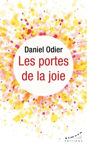 LES PORTES DE LA JOIE [Daniel Odier / Almora]