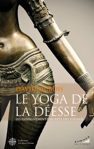 LE YOGA DE LA DEESSE [David Dubois / Almora]