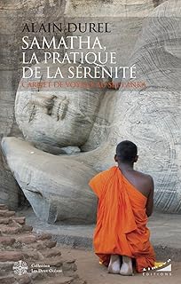 SAMATHA, LA PRATIQUE DE LA SERENITE [Alain Durel / Almora]