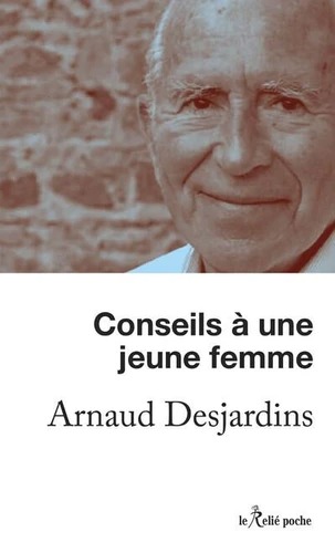 CONSEILS A UNE JEUNE FEMME [Arnaud Desjardins / Relié]