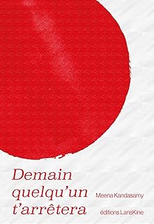 DEMAIN QUELQU'UN T'ARRETERA [Meena Kandasamy / Lanskine]