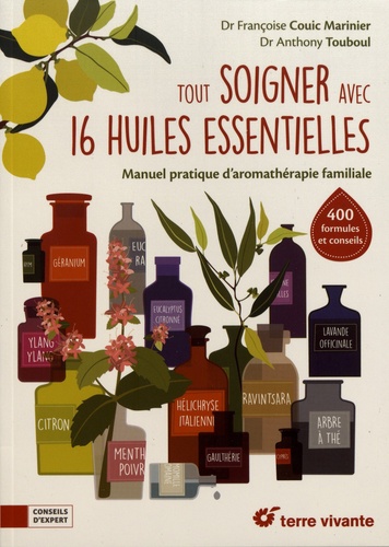 TOUT SOIGNER AVEC 16 HUILES ESSENTIELLES [Françoise Couic-Marinier/Terre Vivante]