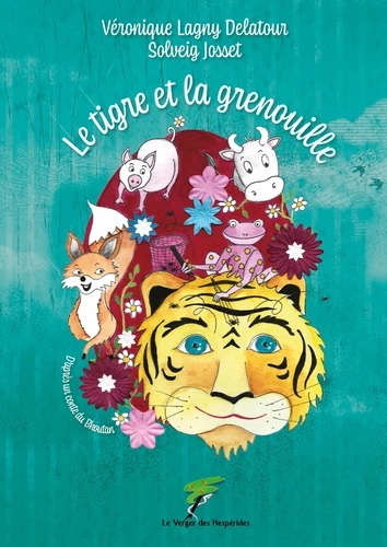 LE TIGRE ET LA GRENOUILLE [Verger des Hespérides]