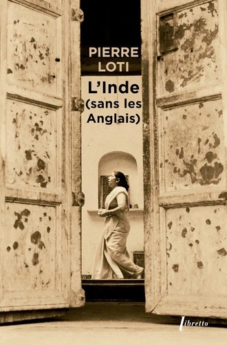 L'INDE (sans les Anglais) [Pierre Loti / Libretto]
