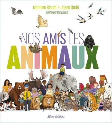 NOS AMIS LES ANIMAUX [Ricard, Gruhl, Hall / Allary]