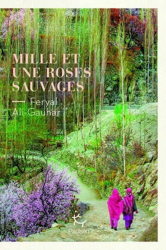 MILLE ET UNE ROSES SAUVAGES [Feryal Ali-Gauhar / Paulsen]
