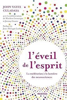 L'EVEIL DE L'ESPRIT. La m&eacute;ditation &agrave; la lumi&egrave;re des neurosciences [John Yates Culadasa / Manitoba]